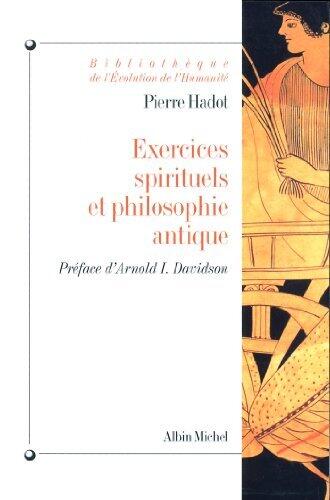 Exercices spirituels et philosophie antique (Bibliothèque de l'Evolution de l'Humanité)