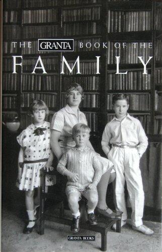 The Granta Book of the Family