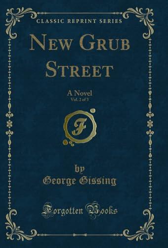 New Grub Street, Vol. 2 of 3: A Novel