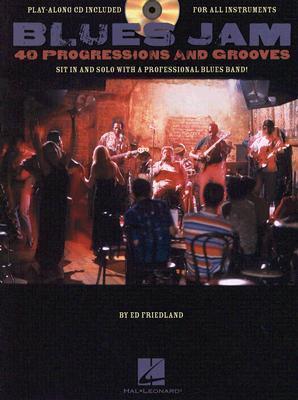 Blues Jam - 40 Progressions and Grooves: Sit in and Solo with a Professional Blues Band!