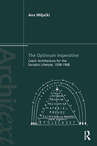 The Optimum Imperative: Czech Architecture for the Socialist Lifestyle, 1938–1968