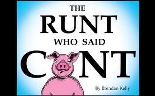 The Runt Who Said C#nt