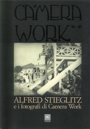 Alfred Stieglitz e i fotografi di Camera Work