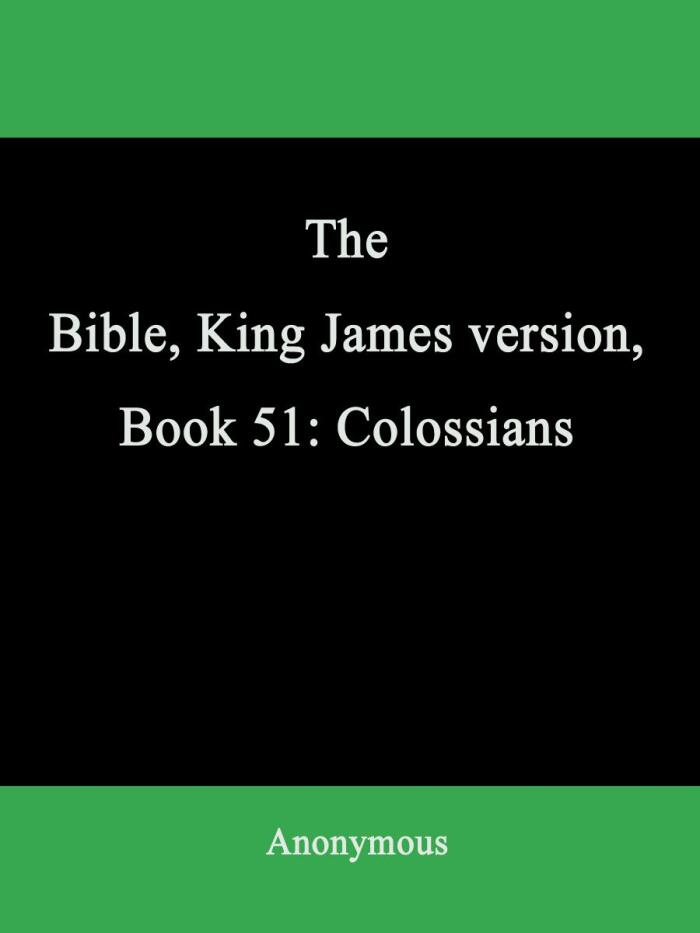 The Bible, King James version, Book 51: Colossians