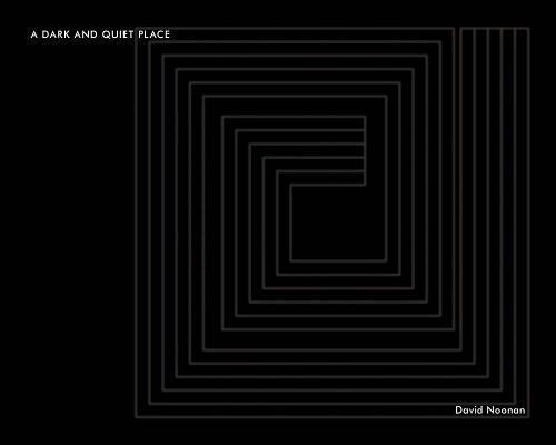 A Dark and Quiet Place