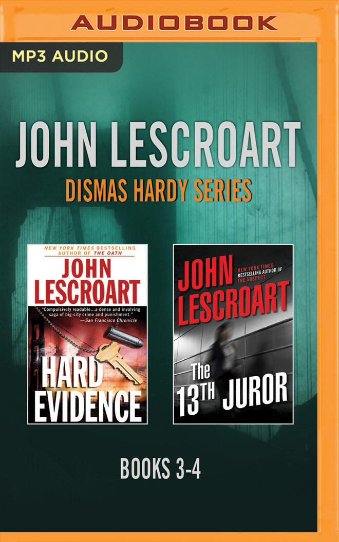 John Lescroart - Dismas Hardy Series: Books 3-4: Hard Evidence, The 13th Juror