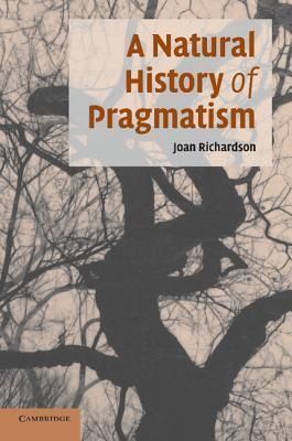 A Natural History of Pragmatism: The Fact Of Feeling From Jonathan Edwards To Gertrude Stein