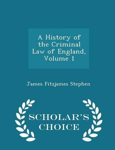 A History of the Criminal Law of England, Volume 1