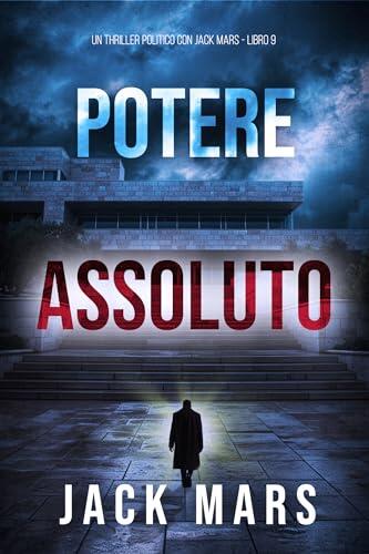 Potere Assoluto (Un Thriller Politico con Jake Mercer - Libro 9)
