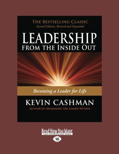 Leadership from the Inside Out: Becoming a Leader for Life