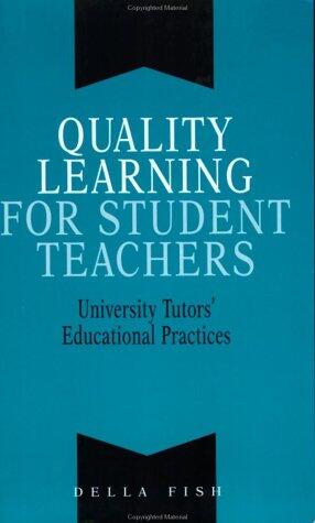 Quality Learning for Student Teachers: University Tutors' Educational Practices