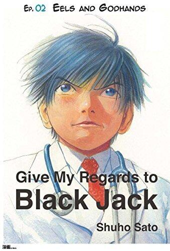 Give My Regards to Black Jack - Ep.02 Eels and Godhands