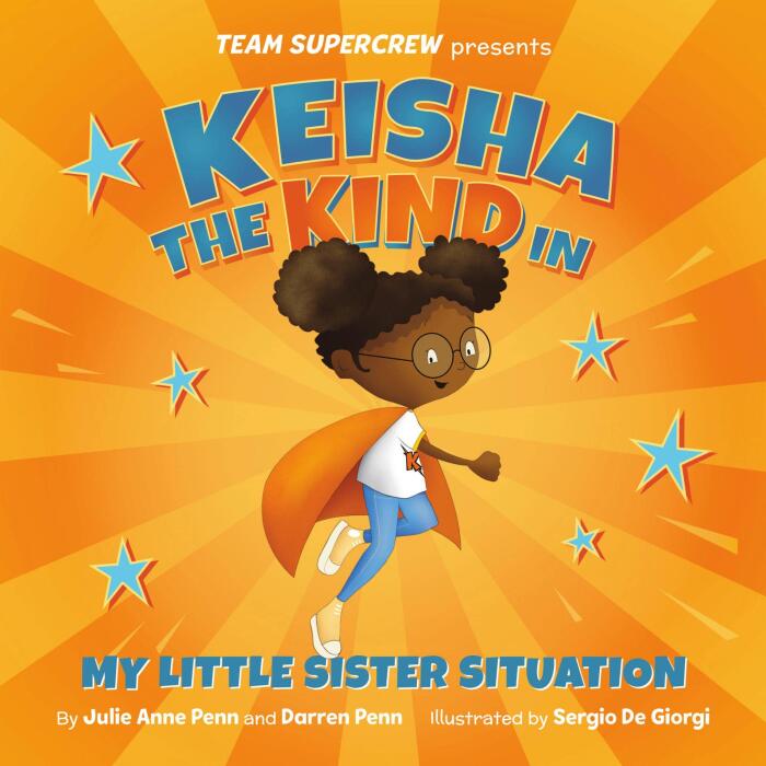 Keisha the Kind in My Little Sister Situation (Team Supercrew Series): A children's book about empathy, patience, and sibling challenges | CBT-based story for ages 3-8