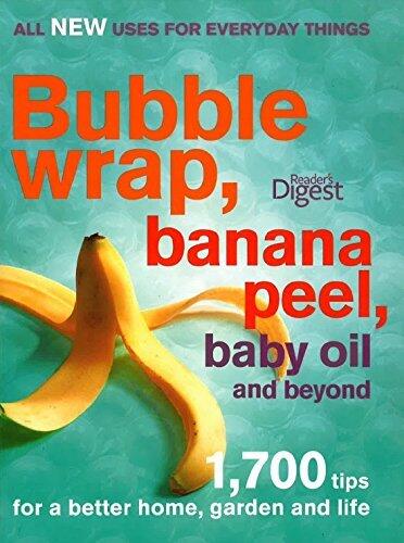 Bubble wrap, banana peel, baby oil and beyond