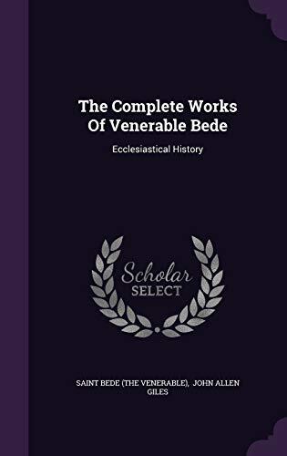 The Complete Works Of Venerable Bede: Ecclesiastical History