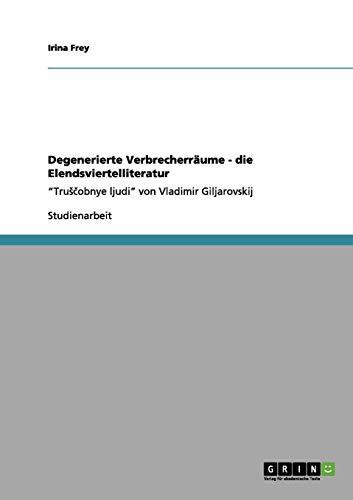 Degenerierte Verbrecherräume - die Elendsviertelliteratur
