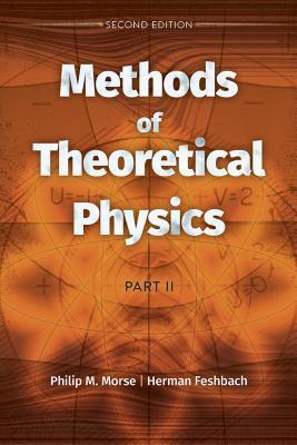 Methods of Theoretical Physics: Part II: Second Edition