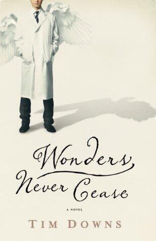 Wonders Never Cease: A Novel