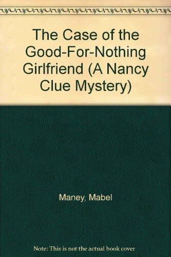 The Case of the Good-For-Nothing Girlfriend