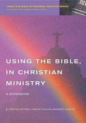 Using the Bible in Christian Minstry. a Workbook