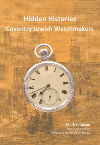 Hidden Histories | Coventry Jewish Watchmakers