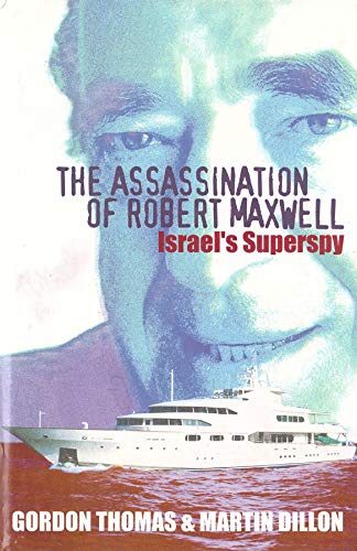 The Assassination of Robert Maxwell: Israel's Superspy