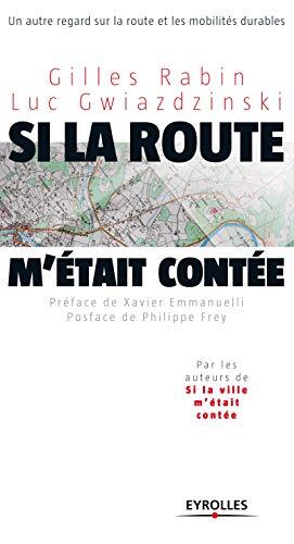 Si la route m'était contée...: Un autre regard sur la route et les mobilités durables
