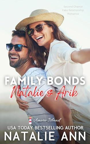 Family Bonds- Natalie & Arik: Second Chance Fake Relationship Romance