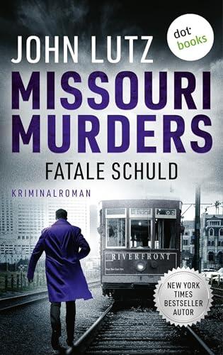 Missouri Murders: Fatale Schuld: Kriminalroman | Ein Fall für Alo Nudger 5