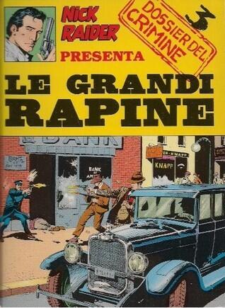 Dossier del crimine n. 3: Le grandi rapine