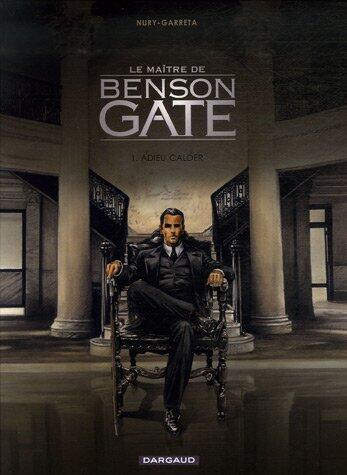 Le Maître de Benson Gate - Tome 1 - Adieu Calder
