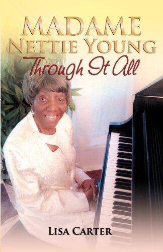 Madame Nettie Young Through It All