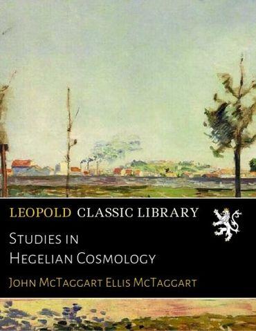 Studies in Hegelian Cosmology