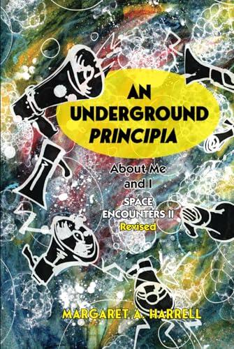 Space Encounters II Rev.--An Underground Principia: About Me and I