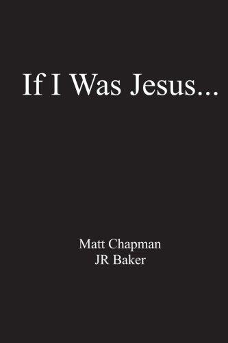 If I Was Jesus...