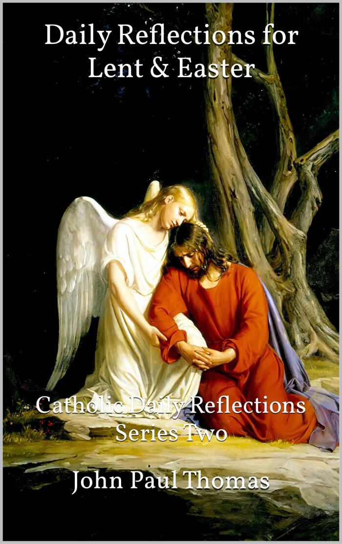 Daily Reflections for Lent & Easter: Catholic Daily Reflections (Series Two)