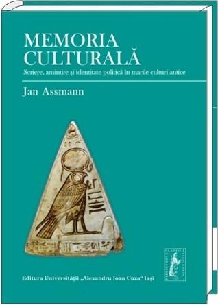 Memoria culturală: scriere, amintire și identitate politică în marile culturi antice