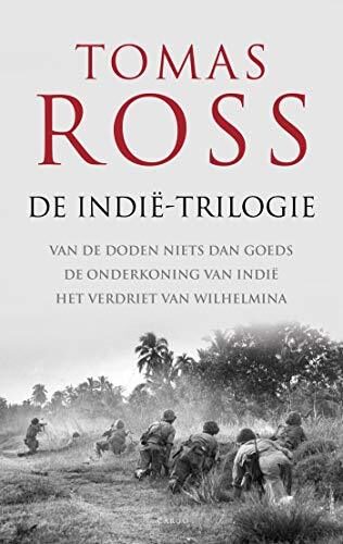 De Indië-trilogie: van de doden niets dan goeds, de onderkoning van indië, het verdriet van Wilhelmina