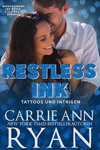 Restless Ink – Tattoos und Intrigen (Montgomery Ink Reihe: Colorado Springs 2)