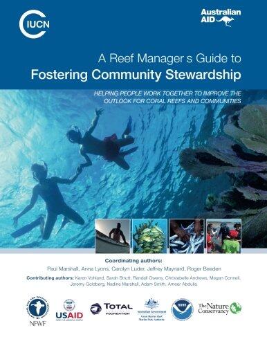 Reef Manager's Guide to Fostering Community Stewardship: Helping people work together to improve the outlook for coral reefs and communities