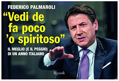 Vedi de Fa Poco 'o Spiritoso: Il Meglio (e il Peggio) di un Anno Italiano