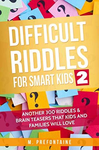 Difficult Riddles for Smart Kids (Volume 2): Another 300 Riddles & Brain Teasers That Kids and Families Will Love
