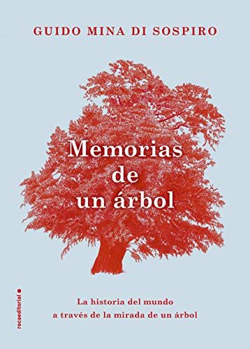 Memorias de un árbol: La historia del mundo a través de la mirada de un árbol