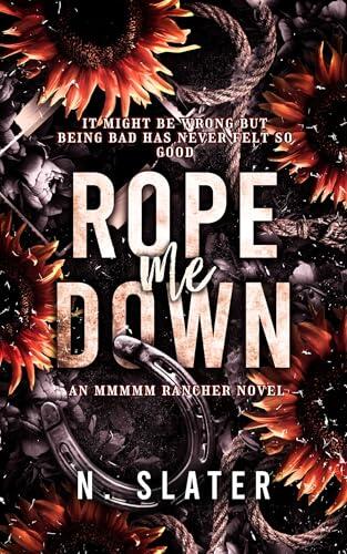 Rope Me Down: An MMMMM Dirty Rancher Romance