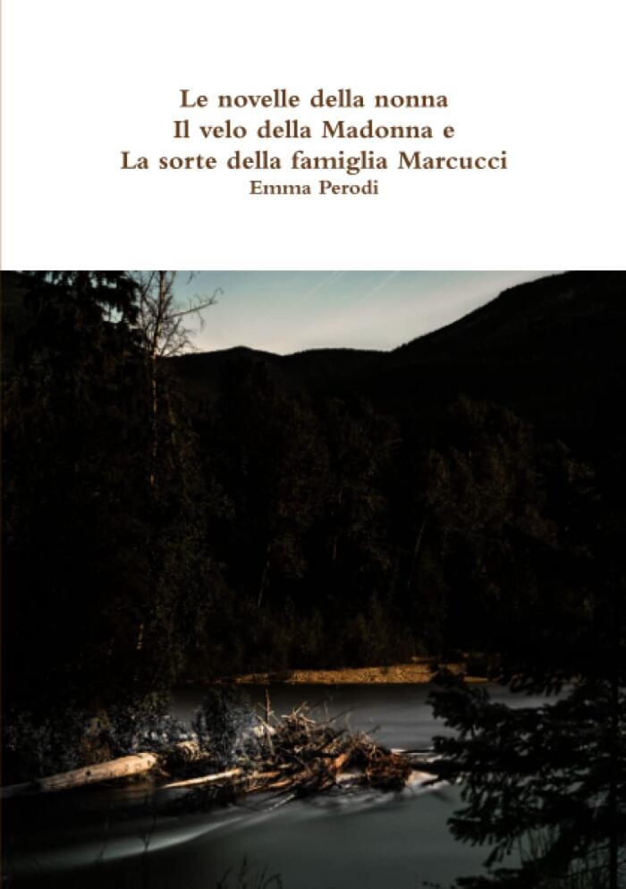 Le novelle della nonna - Il velo della Madonna e La sorte della famiglia Marcucci