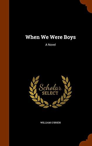 When We Were Boys: A Novel