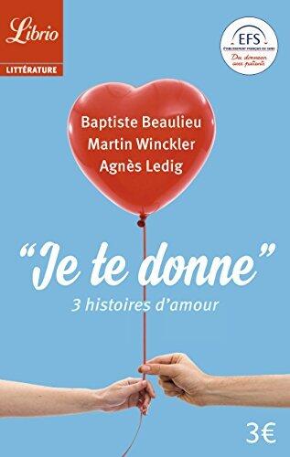 "Je te donne" : 3 histoires d'amour