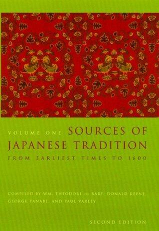 Sources of Japanese Tradition: Vol 1: From Earliest Times to 1600