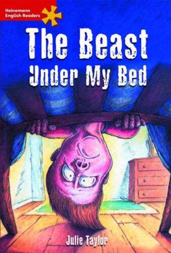Heinemann English Readers Elementary Fiction The Beast under my Bed: Elementary Level