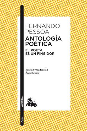 Antología poética: El poeta es un fingidor